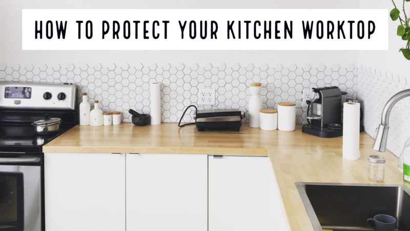 interiors // how to protect your kitchen worktop so it doesn"t