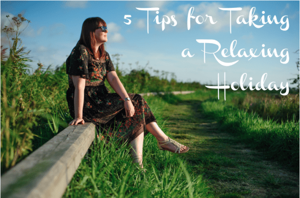 Tips for a relaxing holiday