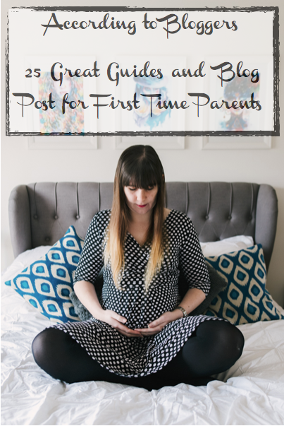 According to Bloggers – 25 Great Guides for First Time Parents