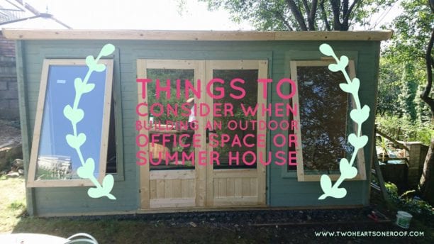 Things to Consider when Building an Outdoor Office Space or Summer House