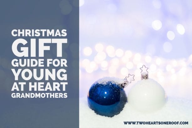 Christmas Gift Guide – Gifts for a Young at Heart Grandmother