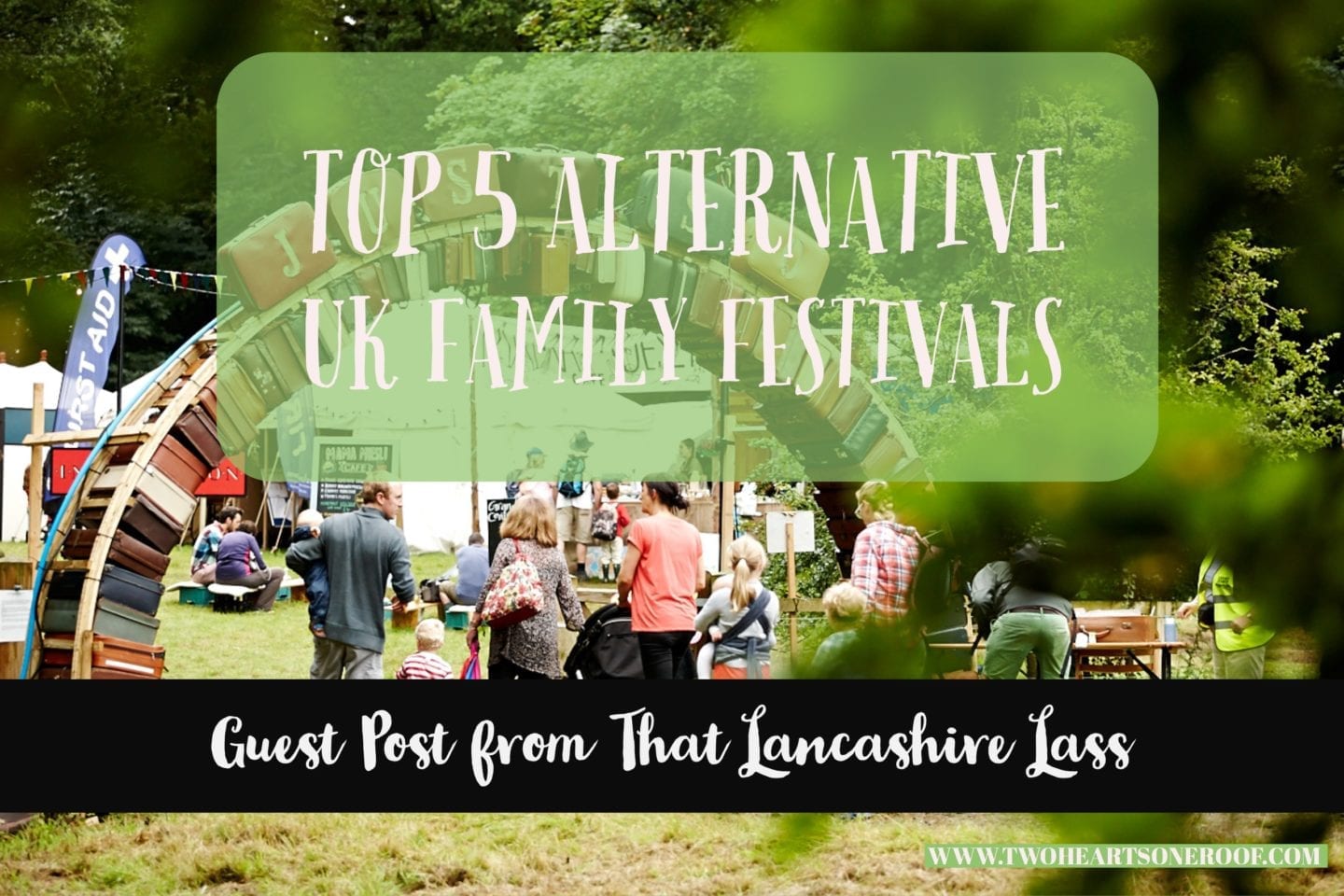 Guest Post from That Lancashire Lass – Top 5 Alternative UK Family Festivals