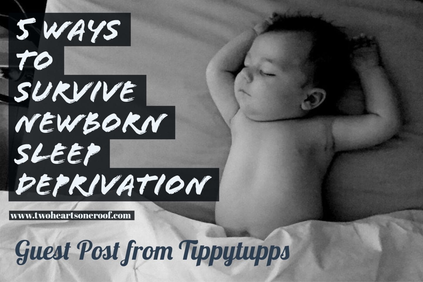 Guest Post from Tippytupps – 5 ways to Survive Newborn Sleep Deprivation