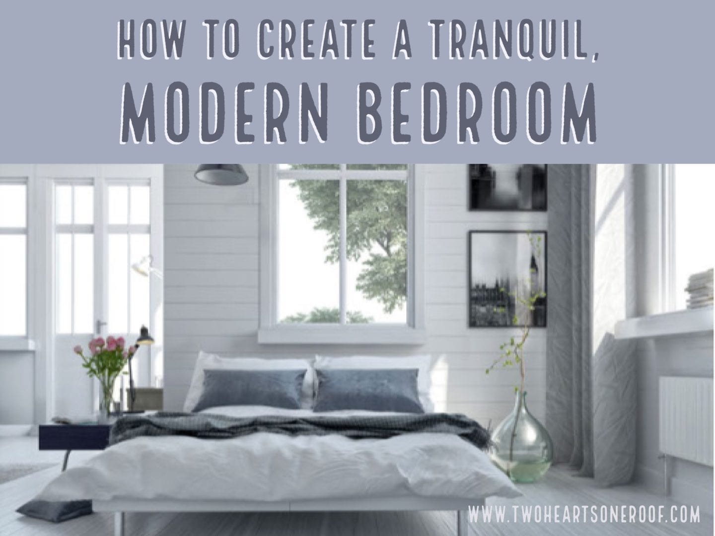 How to Create a Tranquil, Modern Bedroom