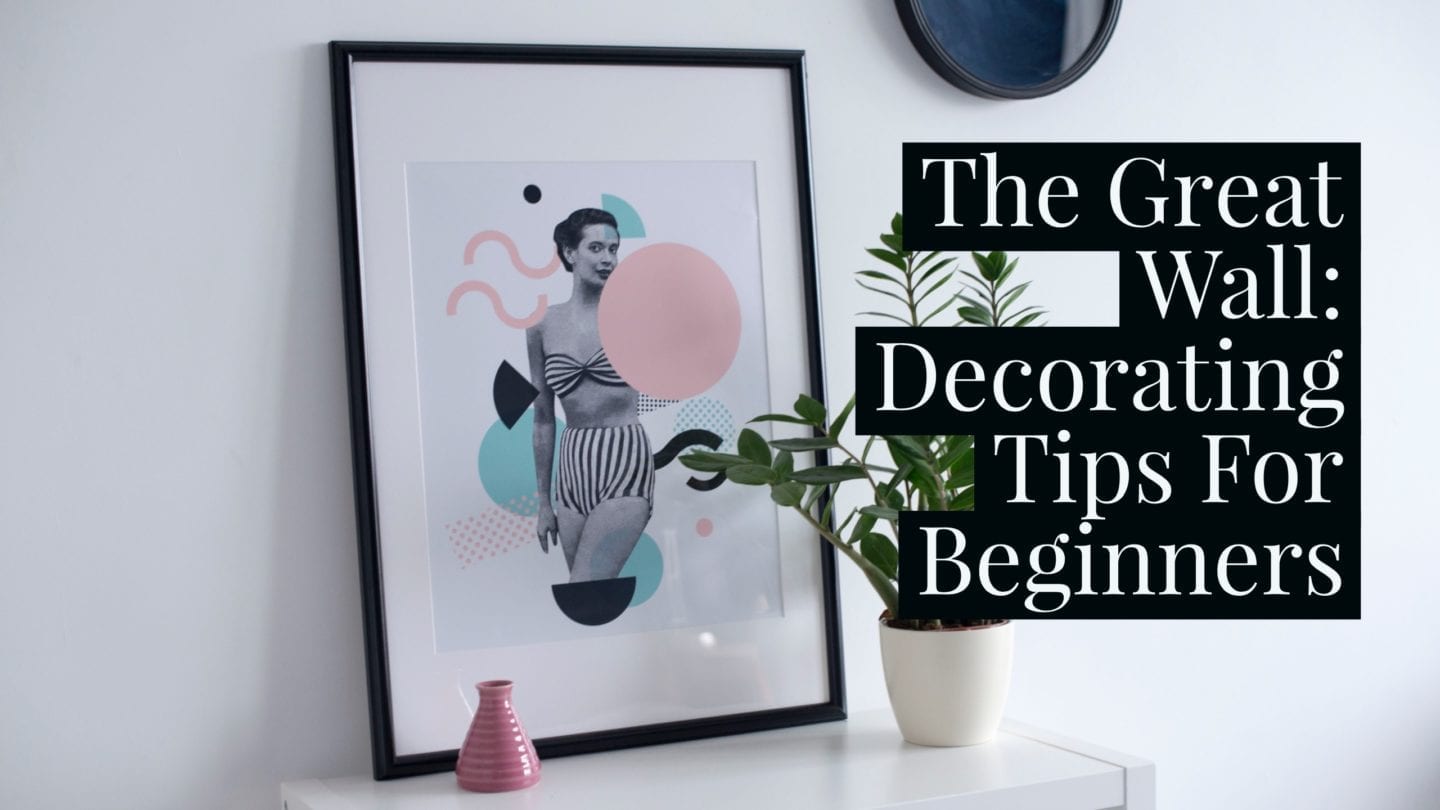 The Great Wall: Decorating Tips For Beginners