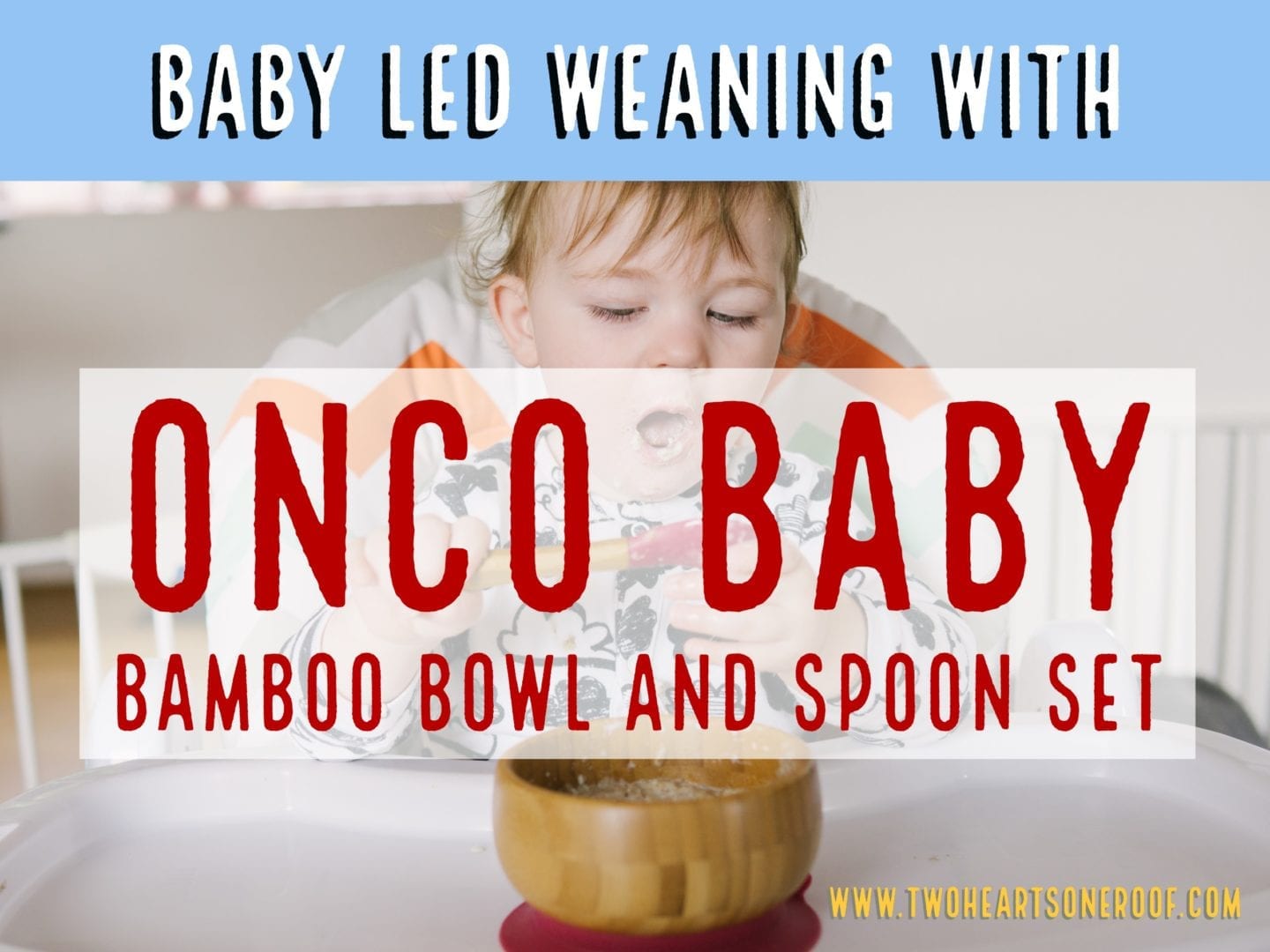 Baby Led Weaning with Onco Baby Bamboo Bowl and Spoon Set