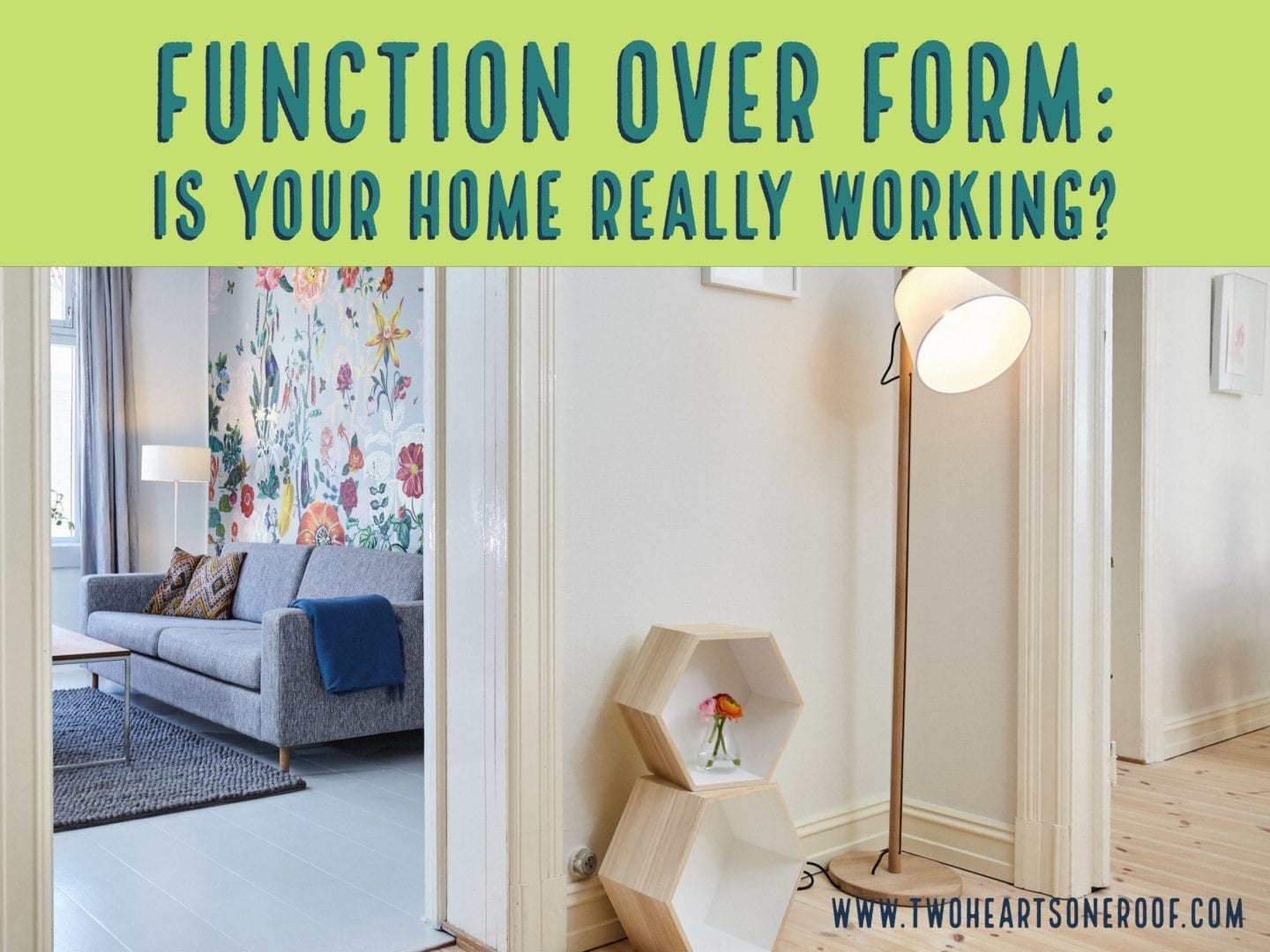 Function Over Form: Is Your Home Really Working?