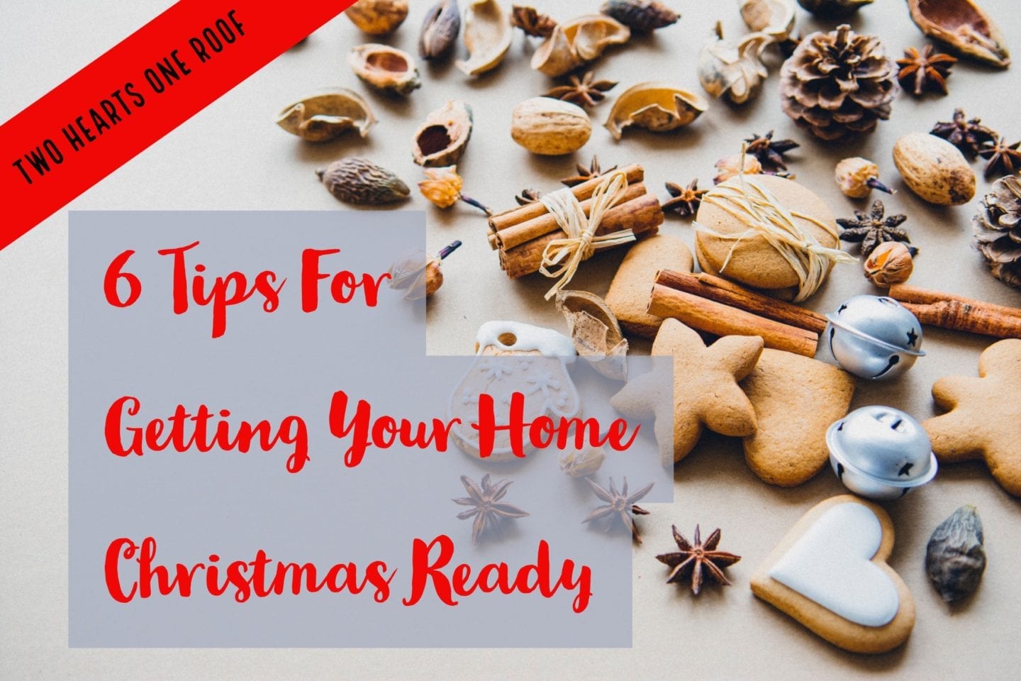 6 Tips For Getting Your Home Christmas Ready