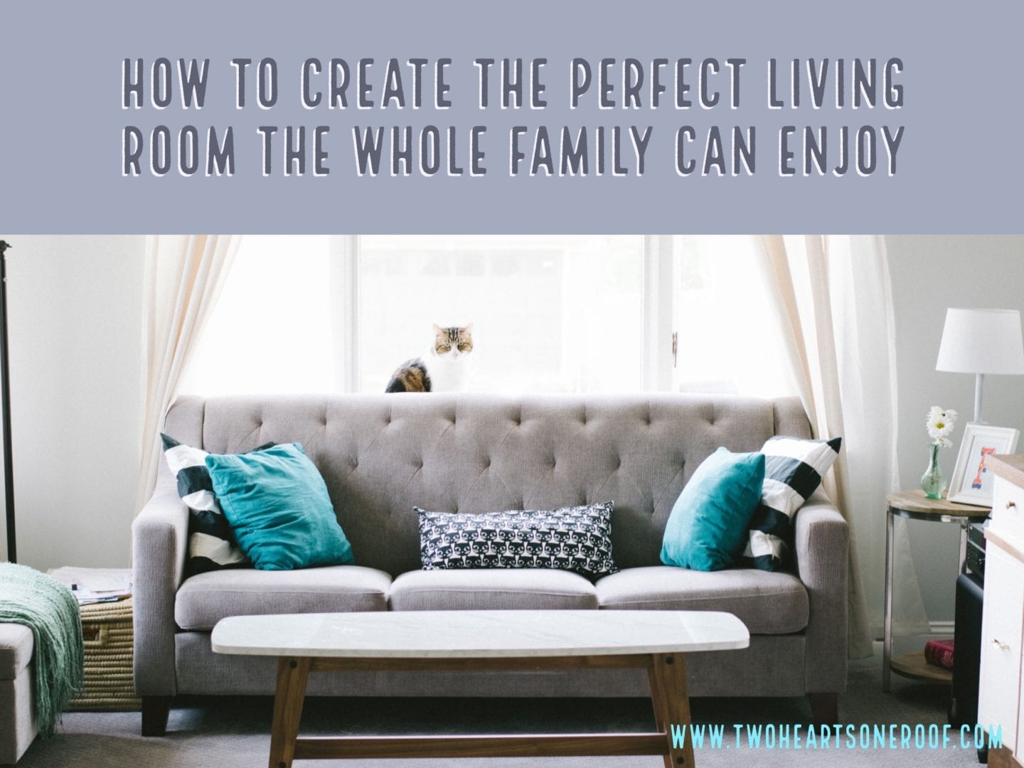 How To Create The Perfect Living Room The Whole Family Can Enjoy