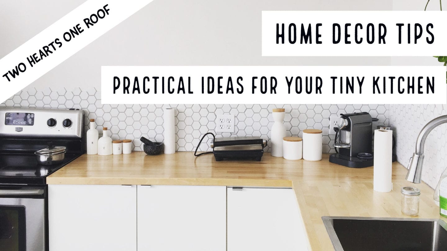 Practical Ideas For Your Tiny Kitchen – Home Decor Tips