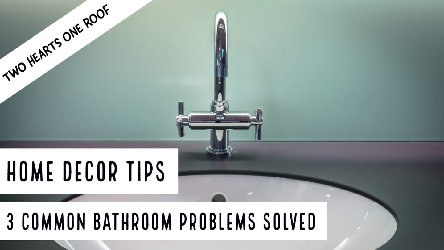 3 Common Bathroom Problems Solved – Bathroom Decor Tips