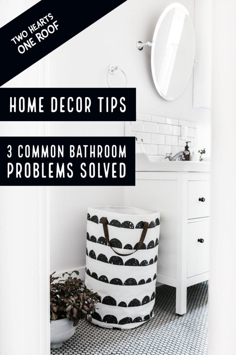 3 Common Bathroom Problems Solved - home decor tips 