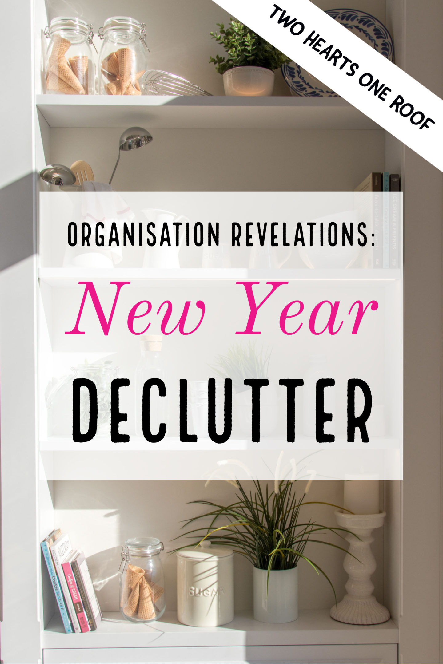Intentional Living // Organisation Revelations: The New Year Declutter