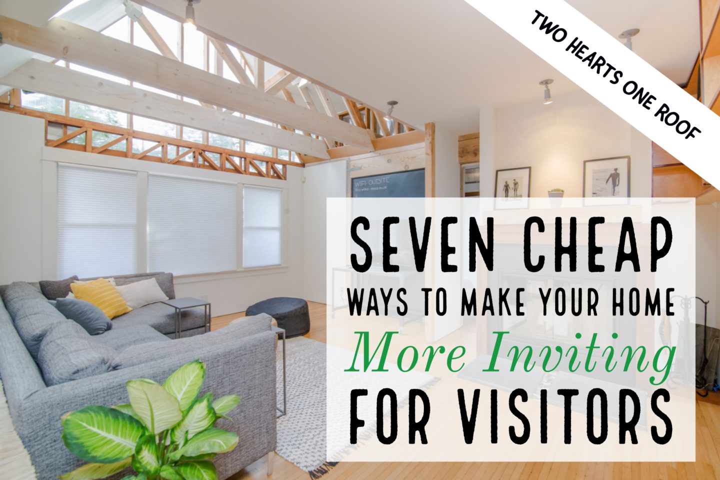 Interiors // Seven Cheap Ways to Make Your Home More Inviting for Visitors