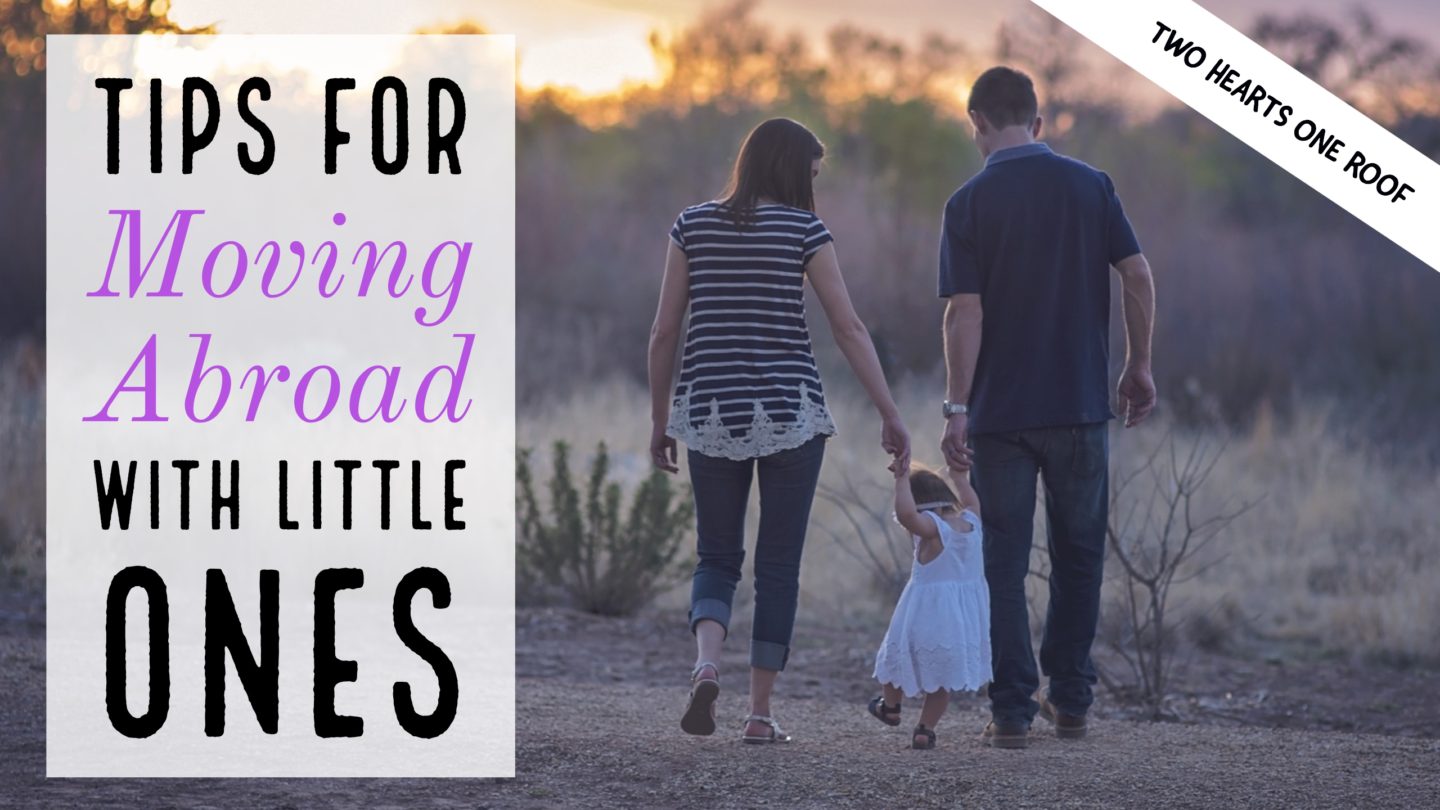 Moving House // Tips If You’re Considering Moving Abroad With Little Ones