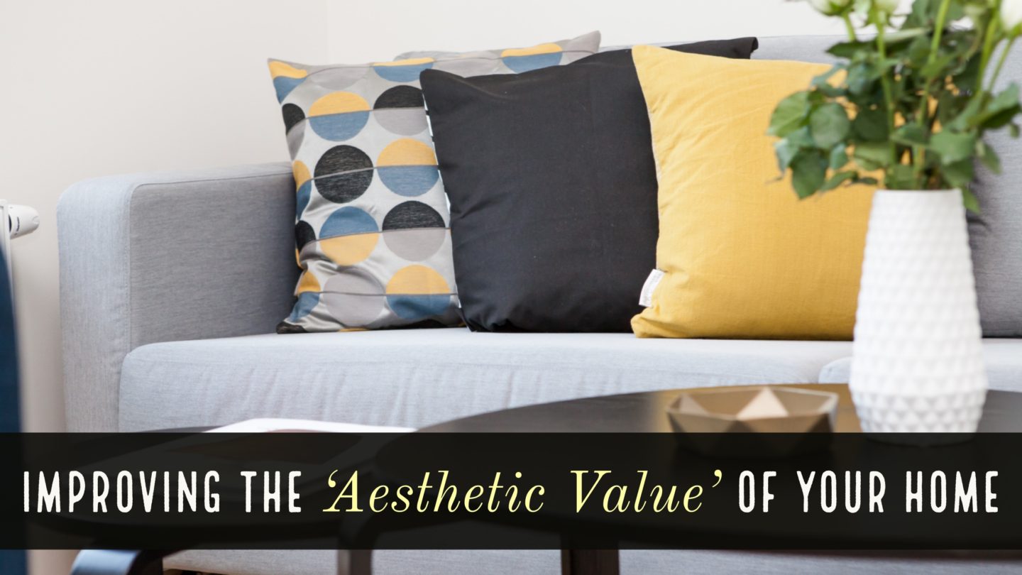 Interiors // Naturally Improving The ‘Aesthetic Value’ Of Your Home