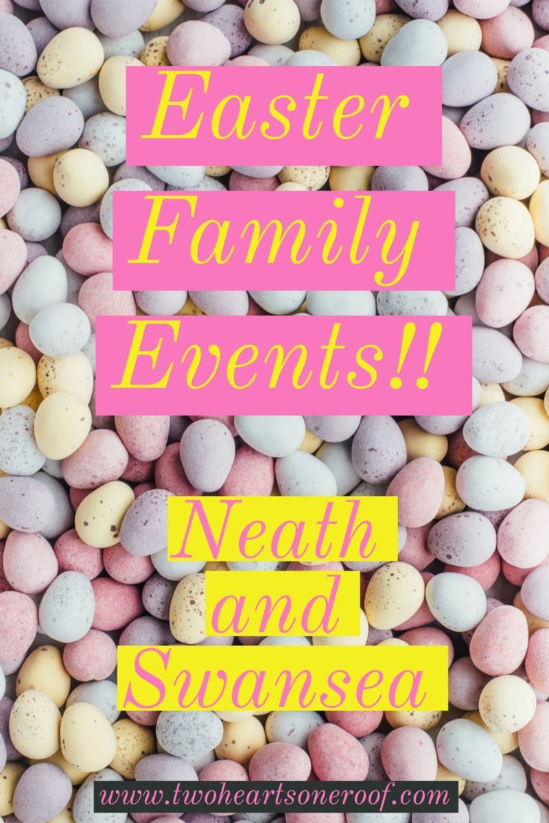 Things To Do During The Easter Holidays In Neath And Swansea Area