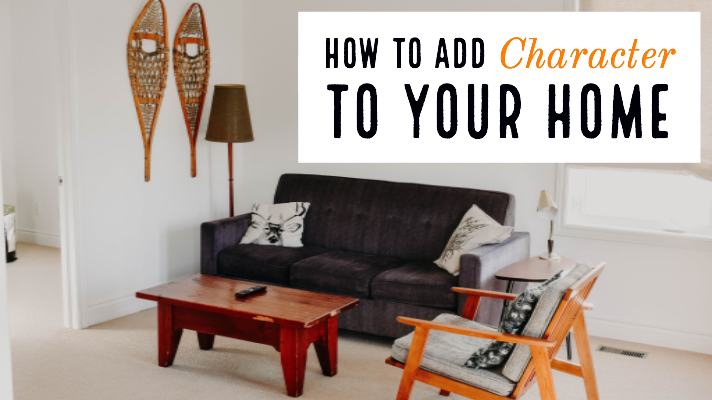 Interiors // How To Add Character To Your Home