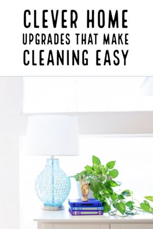 Clever Home Upgrades That Make Cleaning Easy
