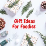 Gift Ideas for Foodies